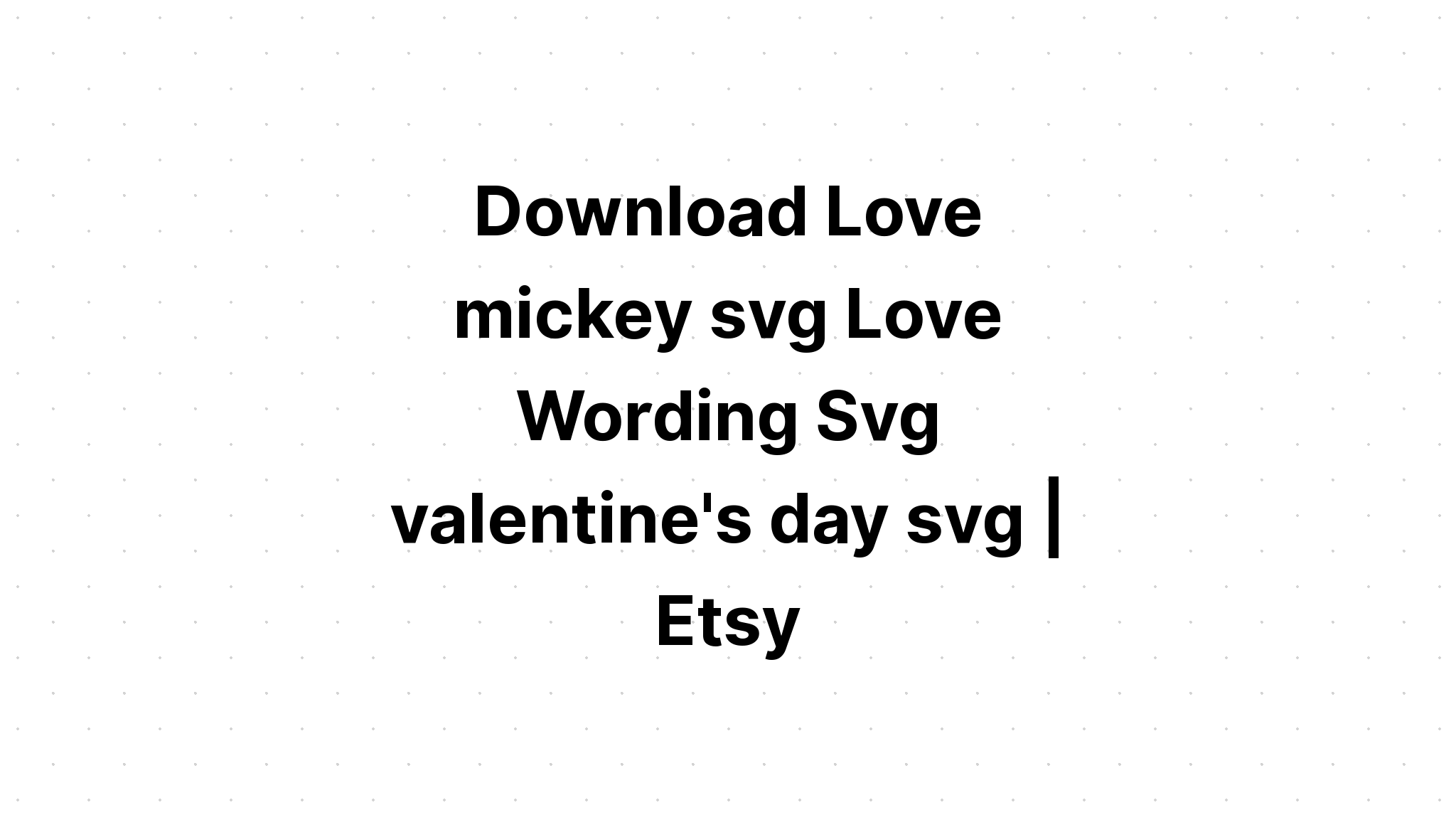 Download Love Micky Svg - Layered SVG Cut File